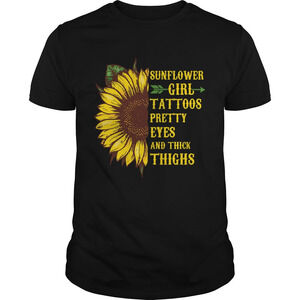 Sunflower Girl Tattoos Pretty Eyes Thick Thighs Saying Shirt